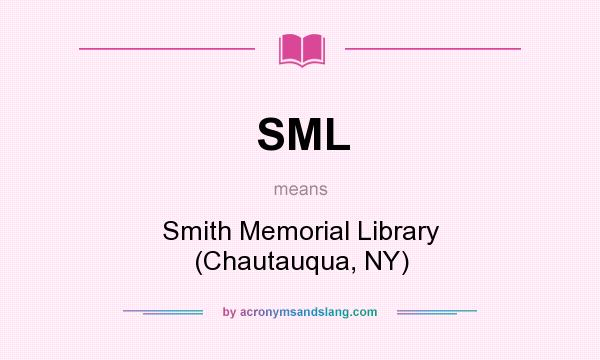 What does SML mean? It stands for Smith Memorial Library (Chautauqua, NY)