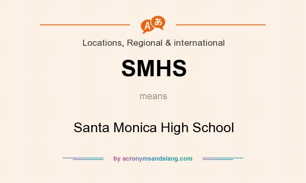 What does SMHS mean? It stands for Santa Monica High School