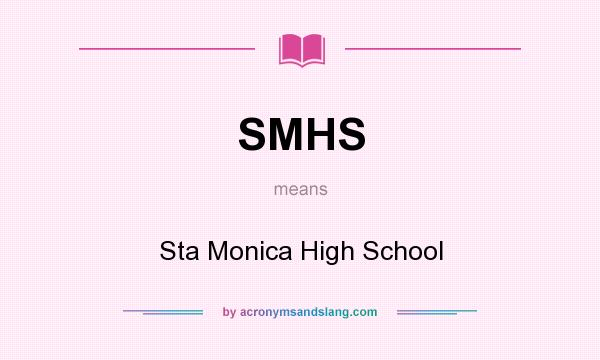 What does SMHS mean? It stands for Sta Monica High School
