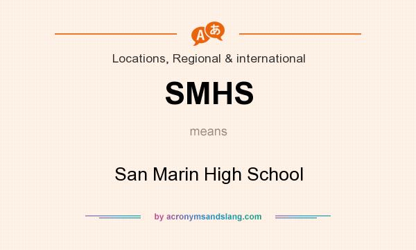 What does SMHS mean? It stands for San Marin High School