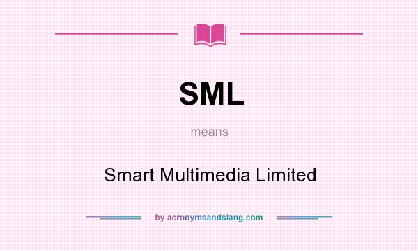 What does SML mean? It stands for Smart Multimedia Limited