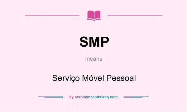 What does SMP mean? It stands for Serviço Móvel Pessoal