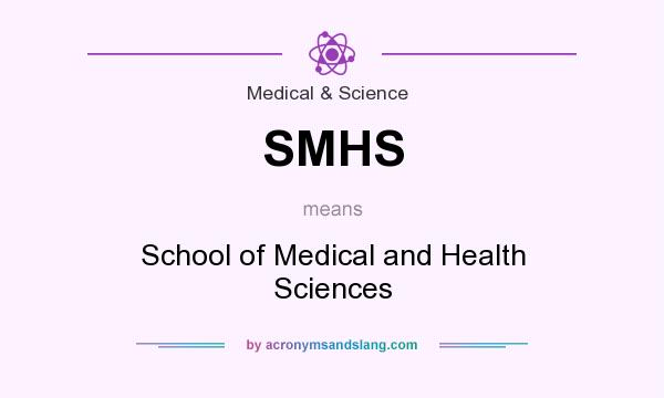 What does SMHS mean? It stands for School of Medical and Health Sciences