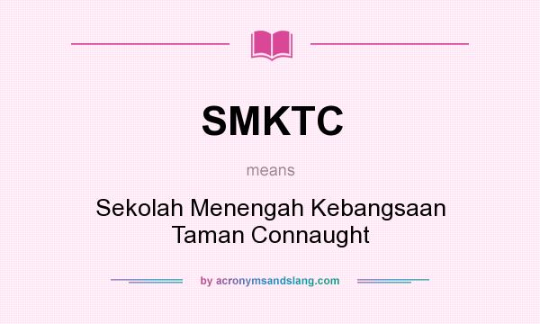 What does SMKTC mean? It stands for Sekolah Menengah Kebangsaan Taman Connaught