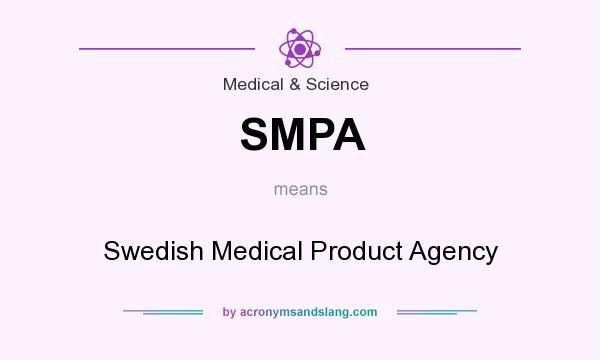 What does SMPA mean? It stands for Swedish Medical Product Agency