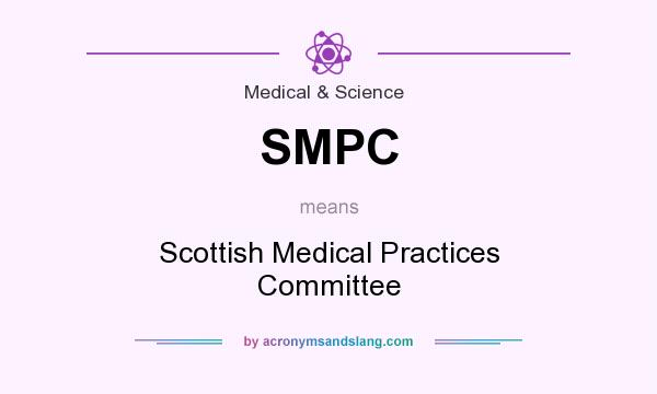 What does SMPC mean? It stands for Scottish Medical Practices Committee