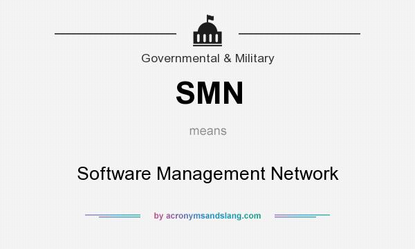 What does SMN mean? It stands for Software Management Network
