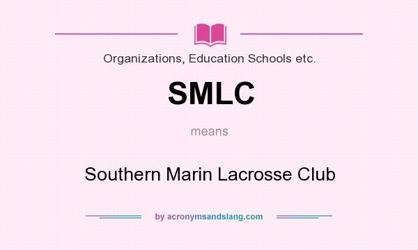 What does SMLC mean? It stands for Southern Marin Lacrosse Club