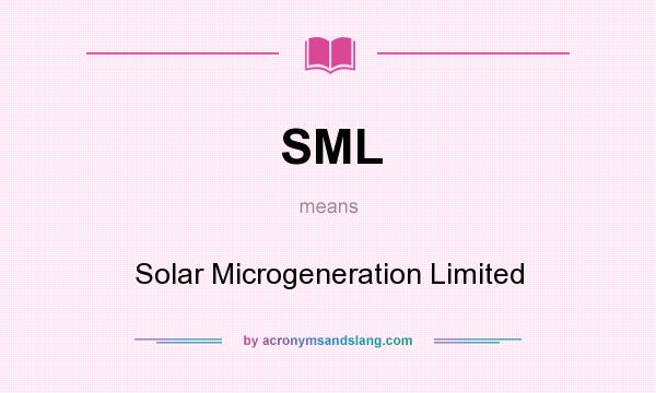 What does SML mean? It stands for Solar Microgeneration Limited