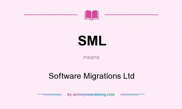 What does SML mean? It stands for Software Migrations Ltd