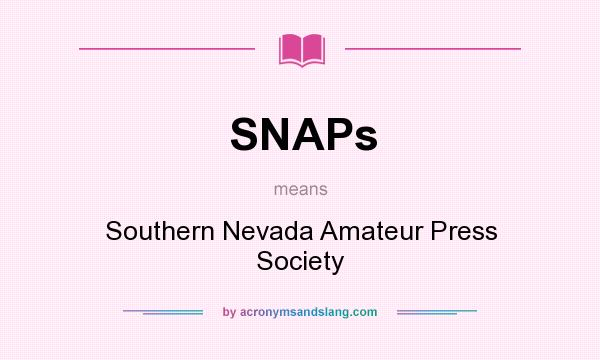 What does SNAPs mean? It stands for Southern Nevada Amateur Press Society