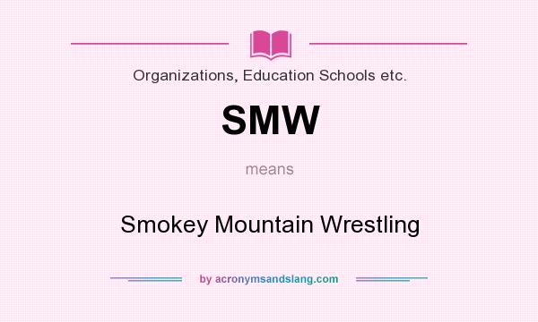 What does SMW mean? It stands for Smokey Mountain Wrestling