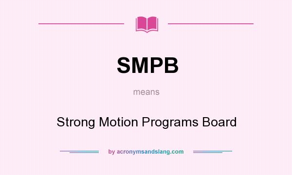 What does SMPB mean? It stands for Strong Motion Programs Board