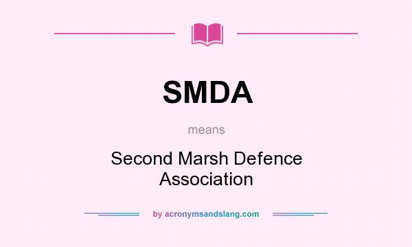 What does SMDA mean? It stands for Second Marsh Defence Association