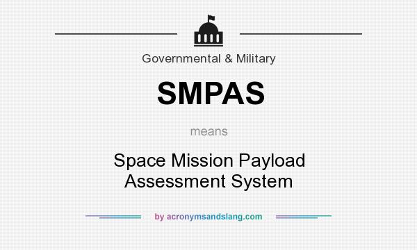 What does SMPAS mean? It stands for Space Mission Payload Assessment System