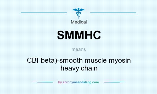 What does SMMHC mean? It stands for CBFbeta)-smooth muscle myosin heavy chain