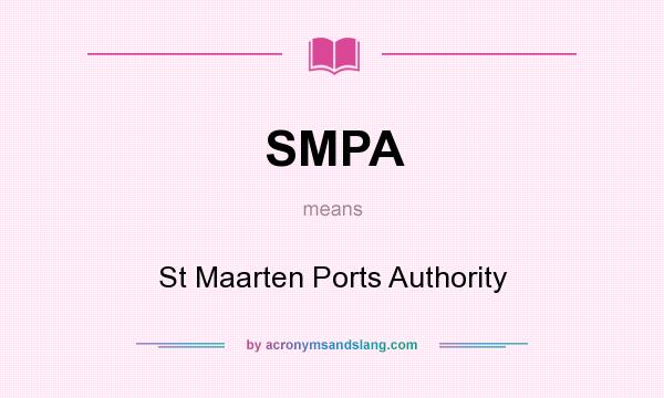 What does SMPA mean? It stands for St Maarten Ports Authority