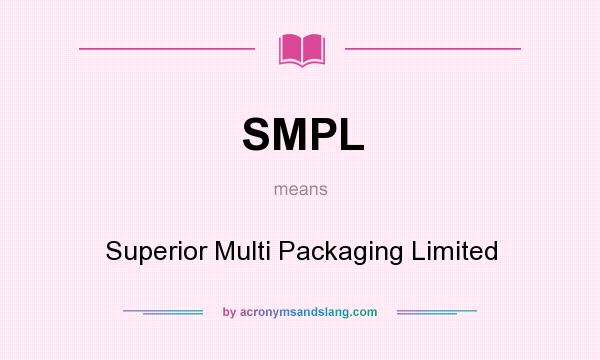 What does SMPL mean? It stands for Superior Multi Packaging Limited
