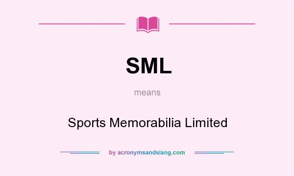 What does SML mean? It stands for Sports Memorabilia Limited