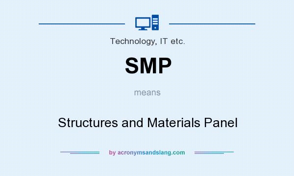 What does SMP mean? It stands for Structures and Materials Panel