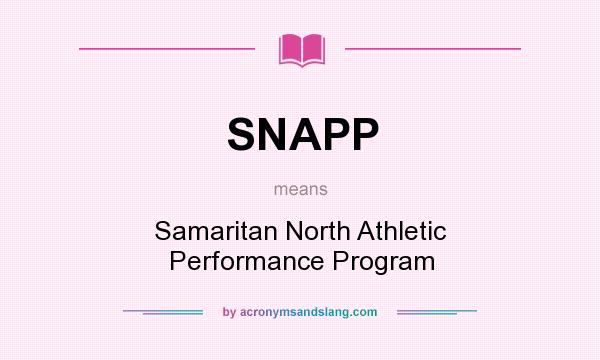 What does SNAPP mean? It stands for Samaritan North Athletic Performance Program