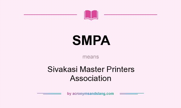 What does SMPA mean? It stands for Sivakasi Master Printers Association
