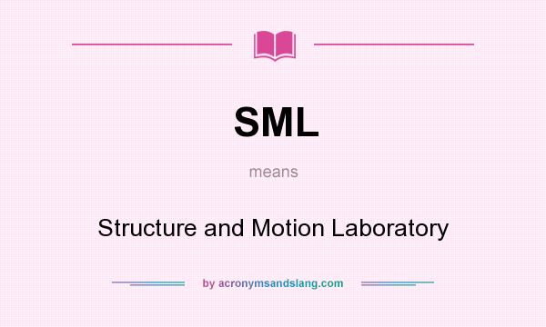 What does SML mean? It stands for Structure and Motion Laboratory