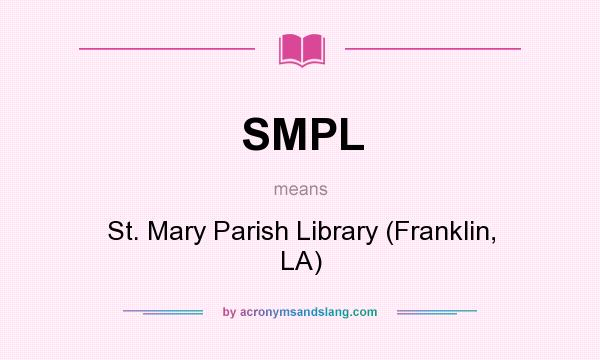 What does SMPL mean? It stands for St. Mary Parish Library (Franklin, LA)