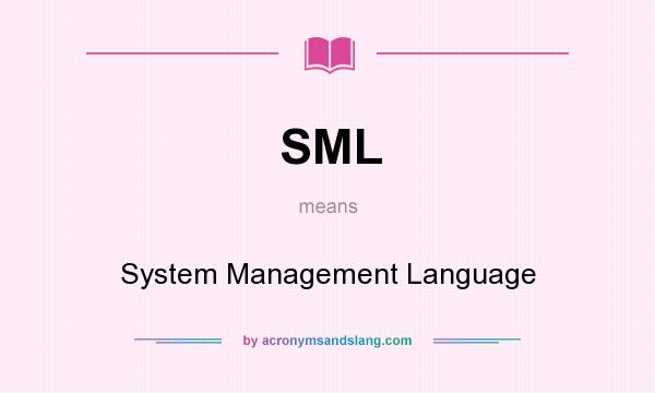 What does SML mean? It stands for System Management Language