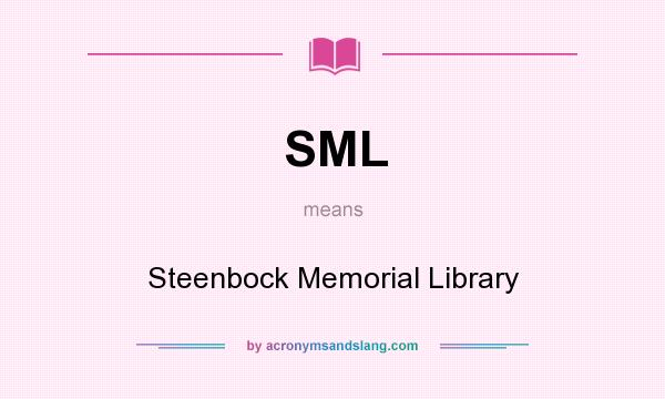 What does SML mean? It stands for Steenbock Memorial Library