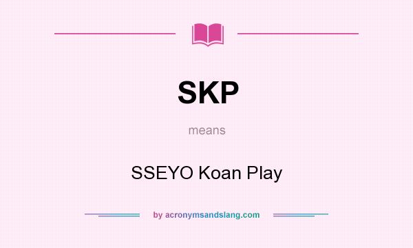 What does SKP mean? It stands for SSEYO Koan Play