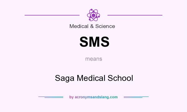 What does SMS mean? It stands for Saga Medical School