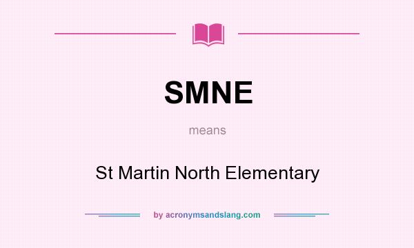What does SMNE mean? It stands for St Martin North Elementary