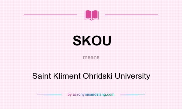 What does SKOU mean? It stands for Saint Kliment Ohridski University