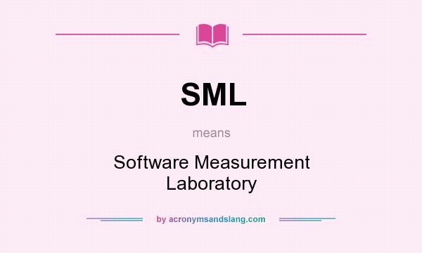 What does SML mean? It stands for Software Measurement Laboratory