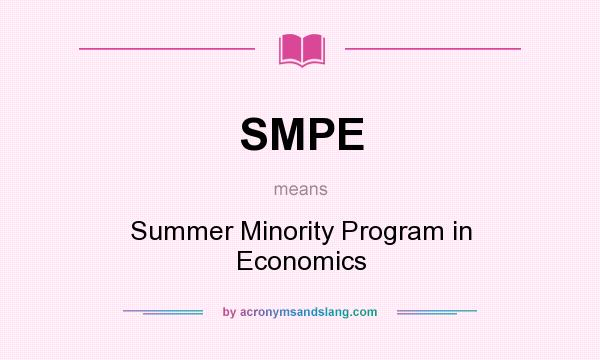 What does SMPE mean? It stands for Summer Minority Program in Economics