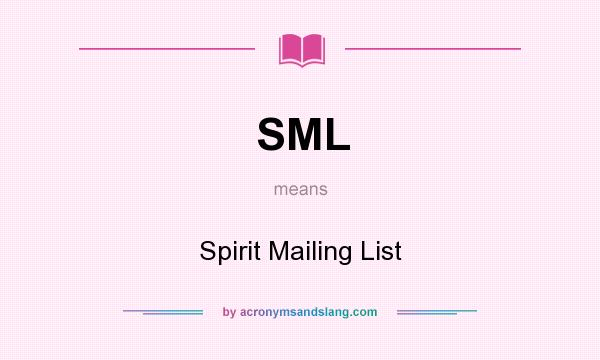 What does SML mean? It stands for Spirit Mailing List