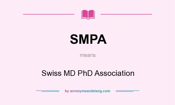 What does SMPA mean? It stands for Swiss MD PhD Association
