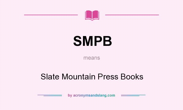 What does SMPB mean? It stands for Slate Mountain Press Books