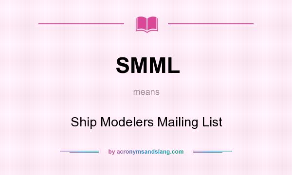What does SMML mean? It stands for Ship Modelers Mailing List