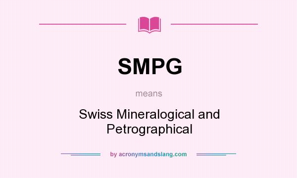 What does SMPG mean? It stands for Swiss Mineralogical and Petrographical