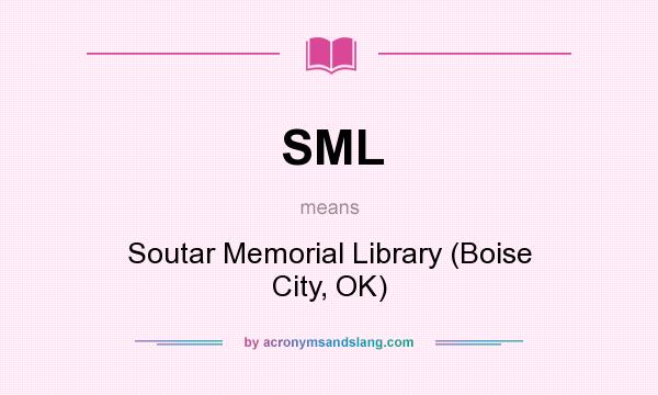 What does SML mean? It stands for Soutar Memorial Library (Boise City, OK)
