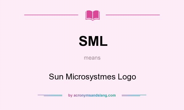 What does SML mean? It stands for Sun Microsystmes Logo