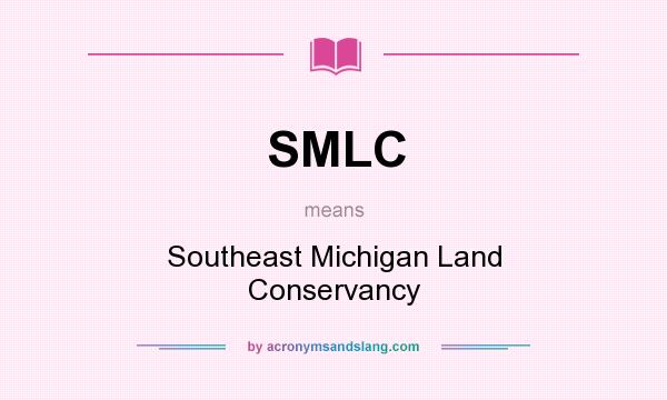 What does SMLC mean? It stands for Southeast Michigan Land Conservancy