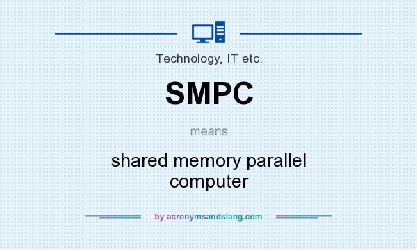 What does SMPC mean? It stands for shared memory parallel computer