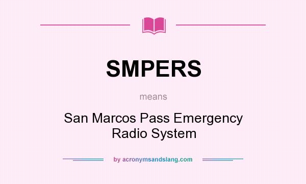 What does SMPERS mean? It stands for San Marcos Pass Emergency Radio System