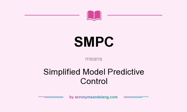 What does SMPC mean? It stands for Simplified Model Predictive Control
