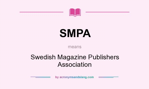 What does SMPA mean? It stands for Swedish Magazine Publishers Association