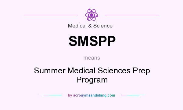 What does SMSPP mean? It stands for Summer Medical Sciences Prep Program