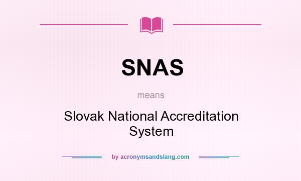 What does SNAS mean? It stands for Slovak National Accreditation System